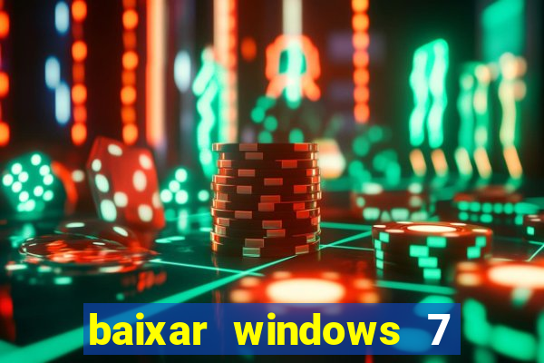 baixar windows 7 ultimate 64 bits com todos os drivers